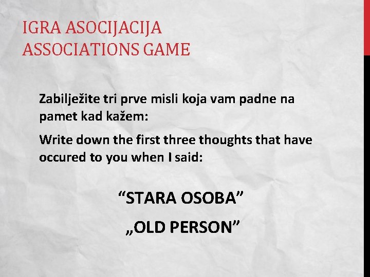 IGRA ASOCIJA ASSOCIATIONS GAME Zabilježite tri prve misli koja vam padne na pamet kad