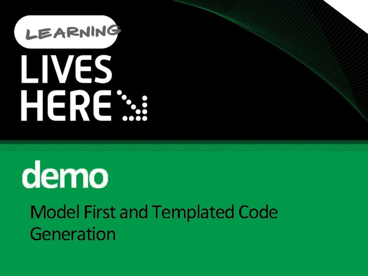 demo Model First and Templated Code Generation 