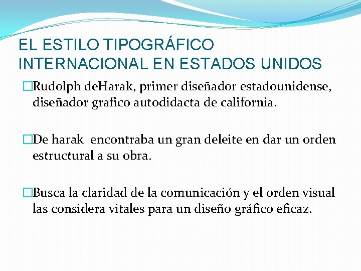 EL ESTILO TIPOGRÁFICO INTERNACIONAL EN ESTADOS UNIDOS �Rudolph de. Harak, primer diseñador estadounidense, diseñador