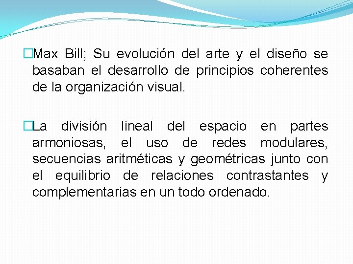 �Max Bill; Su evolución del arte y el diseño se basaban el desarrollo de