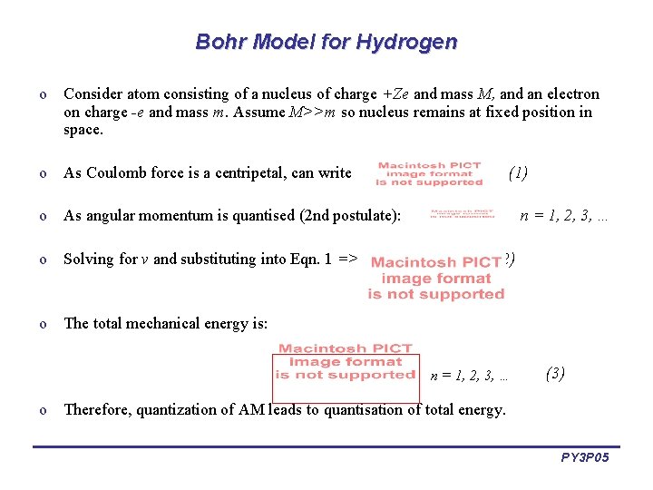 Bohr Model for Hydrogen o Consider atom consisting of a nucleus of charge +Ze