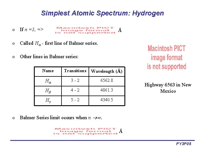 Simplest Atomic Spectrum: Hydrogen o If n =3, => Å o Called H -