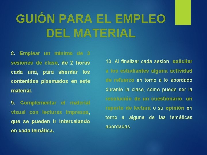 GUIÓN PARA EL EMPLEO DEL MATERIAL 8. Emplear un mínimo de 3 sesiones de