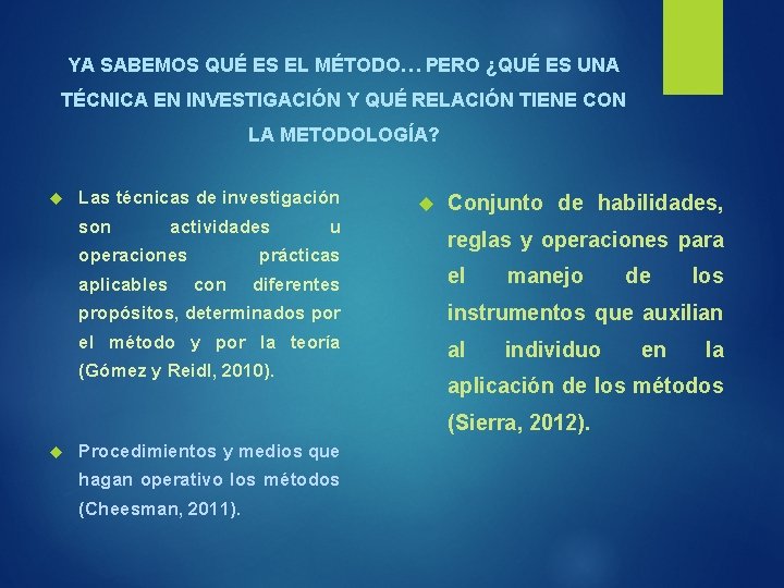 YA SABEMOS QUÉ ES EL MÉTODO… PERO ¿QUÉ ES UNA TÉCNICA EN INVESTIGACIÓN Y