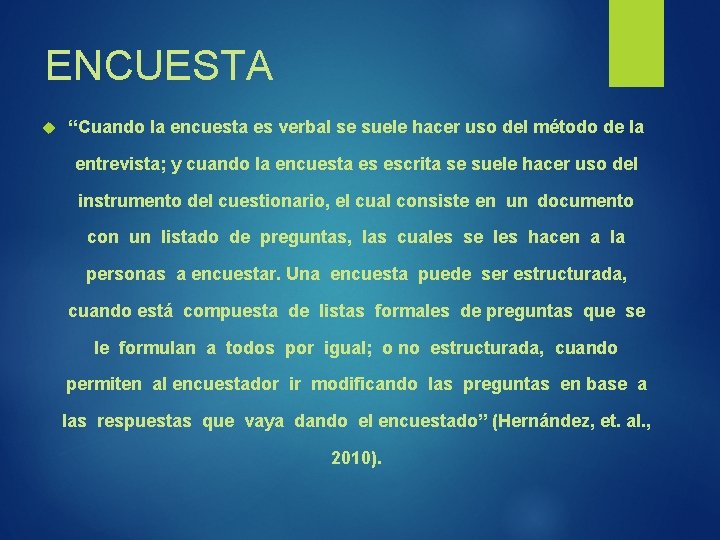 ENCUESTA “Cuando la encuesta es verbal se suele hacer uso del método de la