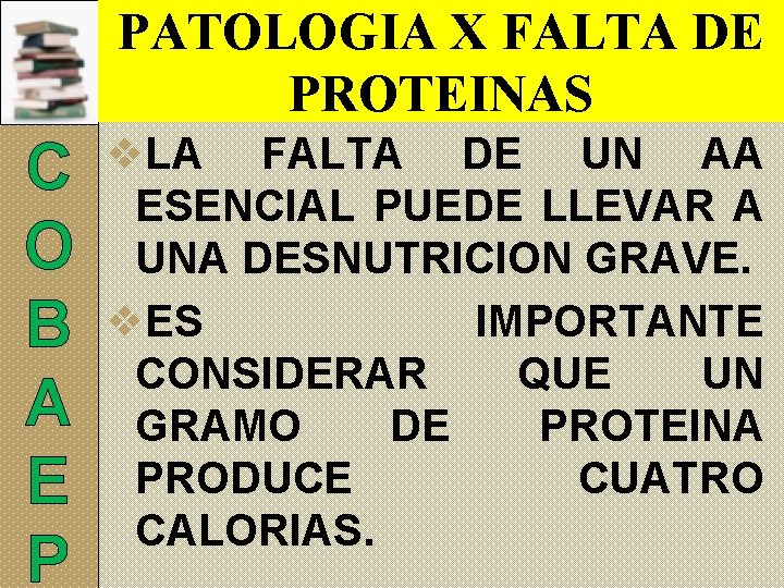 PATOLOGIA X FALTA DE PROTEINAS C O B A E P v. LA FALTA