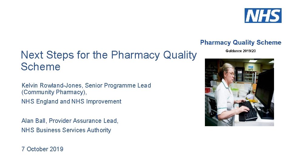 Next Steps for the Pharmacy Quality Scheme Kelvin Rowland-Jones, Senior Programme Lead (Community Pharmacy),