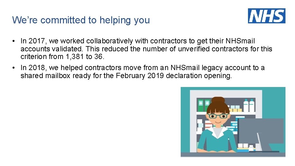 We’re committed to helping you • In 2017, we worked collaboratively with contractors to