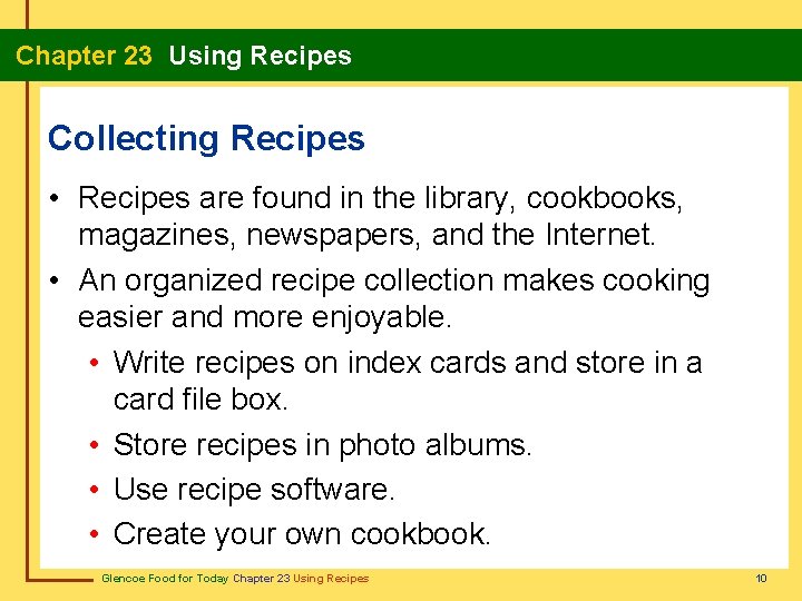 Chapter 23 Using Recipes Collecting Recipes • Recipes are found in the library, cookbooks,