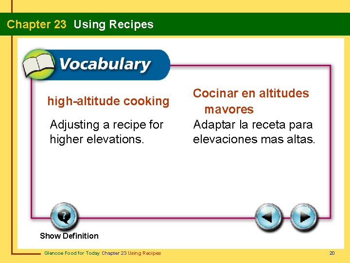 Chapter 23 Using Recipes high-altitude cooking Adjusting a recipe for higher elevations. Cocinar en