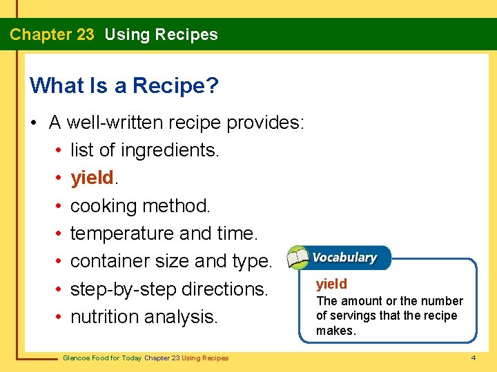 Chapter 23 Using Recipes What Is a Recipe? • A well-written recipe provides: •