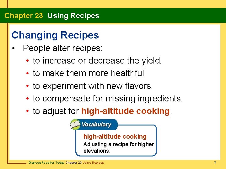 Chapter 23 Using Recipes Changing Recipes • People alter recipes: • to increase or