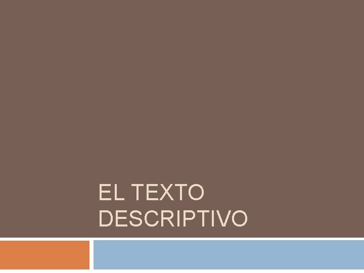 EL TEXTO DESCRIPTIVO 