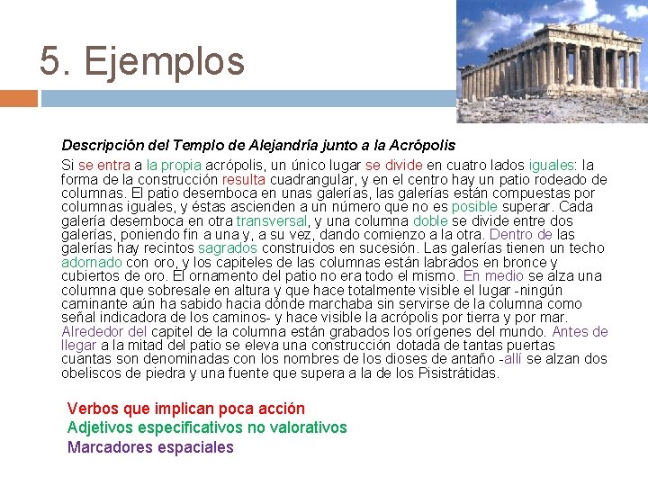 5. Ejemplos Descripción del Templo de Alejandría junto a la Acrópolis Si se entra