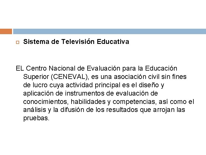  Sistema de Televisión Educativa EL Centro Nacional de Evaluación para la Educación Superior