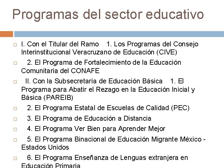 Programas del sector educativo I. Con el Titular del Ramo 1. Los Programas del