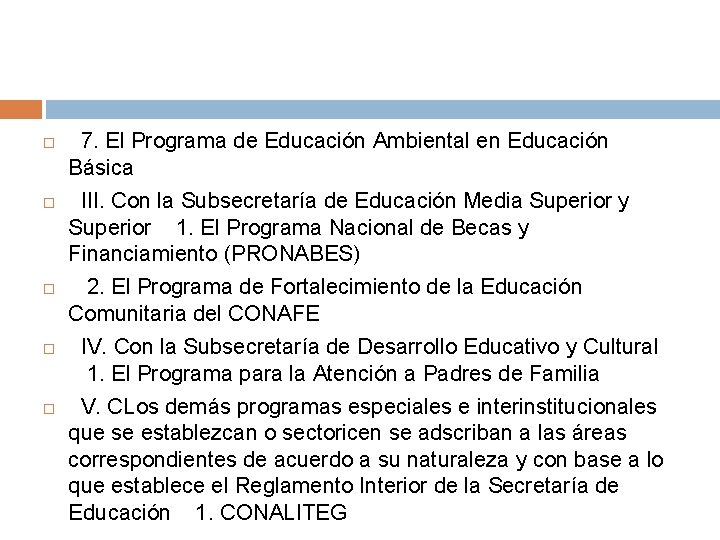  7. El Programa de Educación Ambiental en Educación Básica III. Con la Subsecretaría
