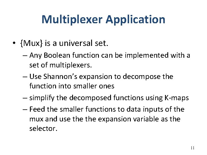 Multiplexer Application • {Mux} is a universal set. – Any Boolean function can be