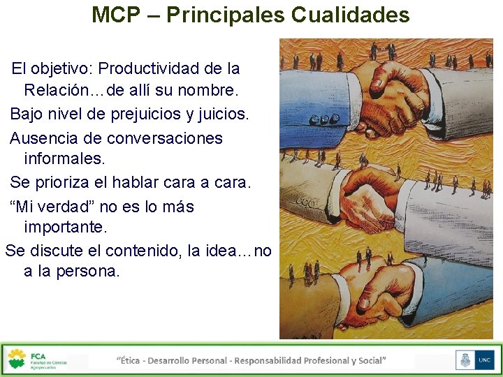 MCP – Principales Cualidades El objetivo: Productividad de la Relación…de allí su nombre. Bajo