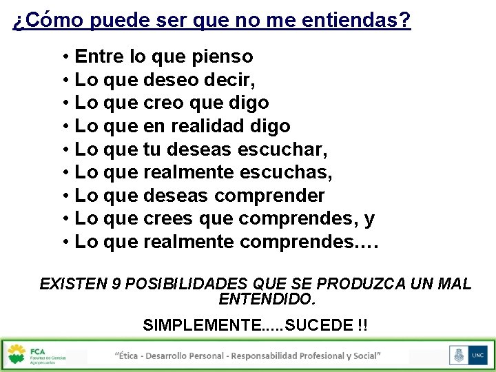 ¿Cómo puede ser que no me entiendas? • Entre lo que pienso • Lo