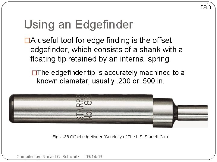 SETUPS ON THE VERTICAL MILLING MACHINE tab Using an Edgefinder �A useful tool for