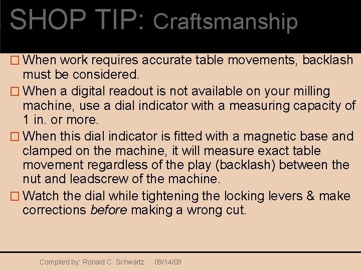 SHOP TIP: Craftsmanship tab � When work requires accurate table movements, backlash must be