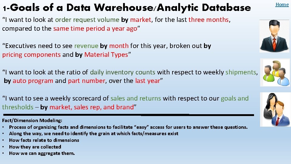 1 -Goals of a Data Warehouse/Analytic Database “I want to look at order request