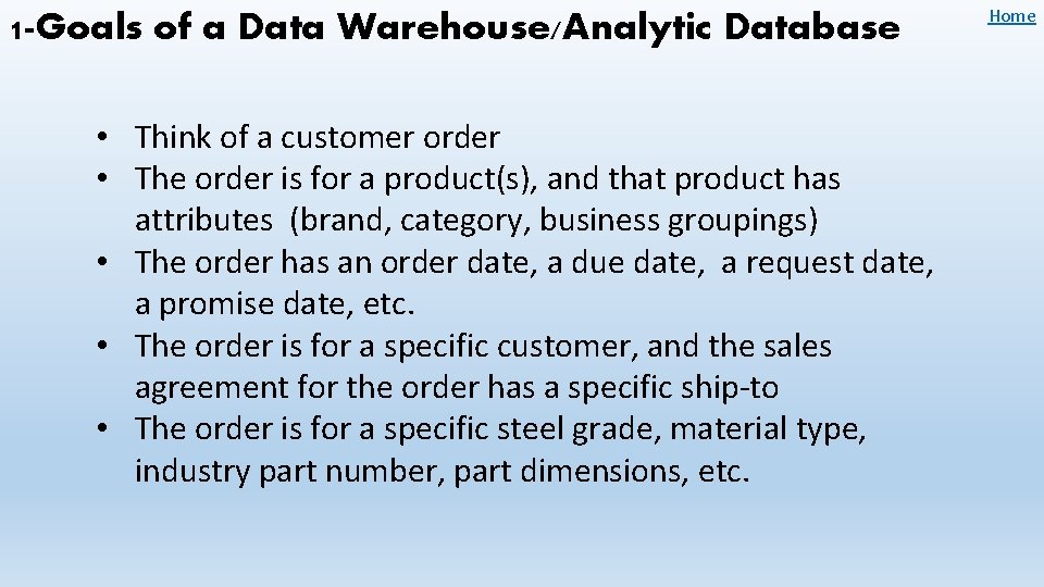 1 -Goals of a Data Warehouse/Analytic Database • Think of a customer order •