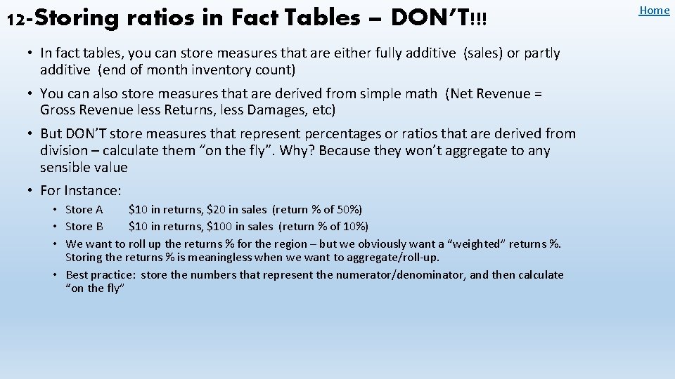 12 -Storing ratios in Fact Tables – DON’T!!! • In fact tables, you can