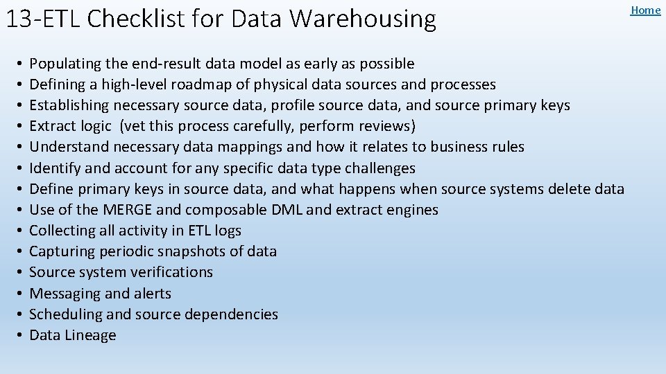 13 -ETL Checklist for Data Warehousing • • • • Populating the end-result data