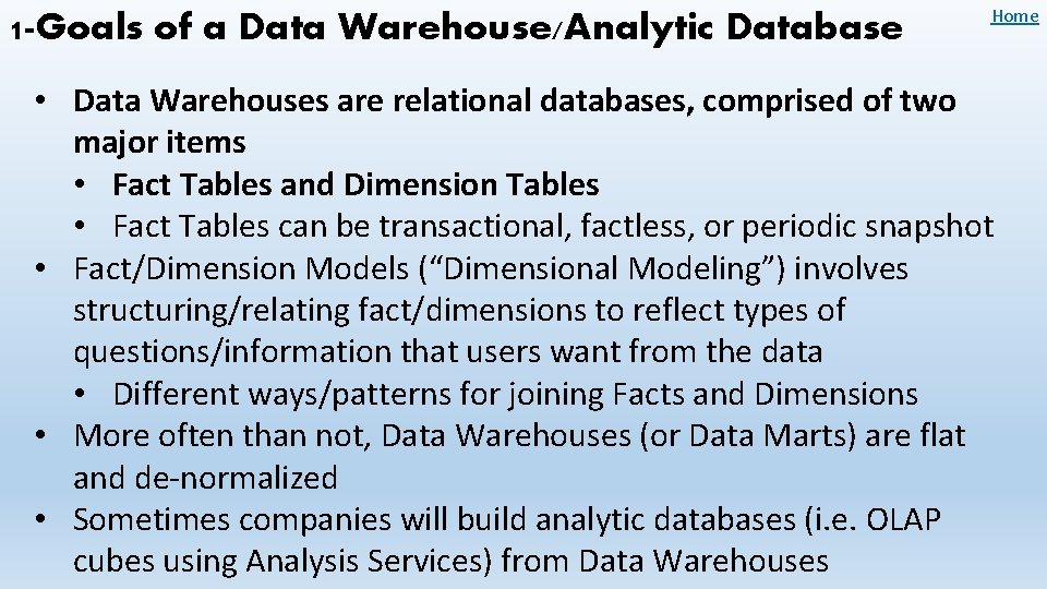 1 -Goals of a Data Warehouse/Analytic Database Home • Data Warehouses are relational databases,