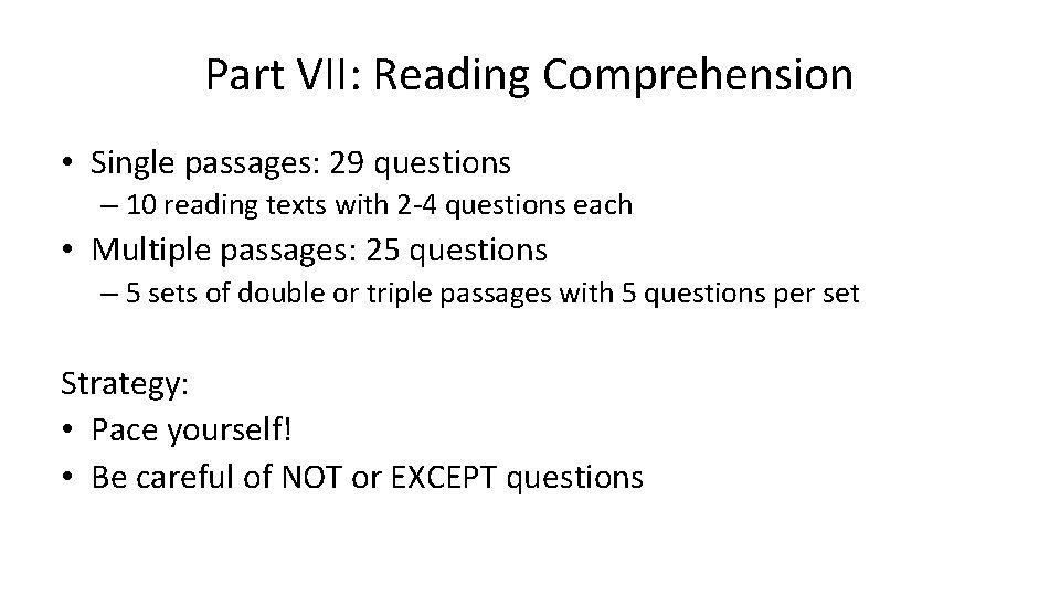 Part VII: Reading Comprehension • Single passages: 29 questions – 10 reading texts with