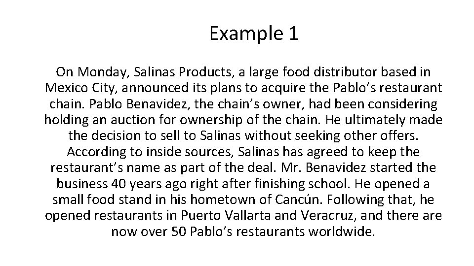 Example 1 On Monday, Salinas Products, a large food distributor based in Mexico City,