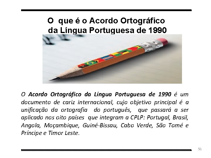 O que é o Acordo Ortográfico da Língua Portuguesa de 1990 O Acordo Ortográfico