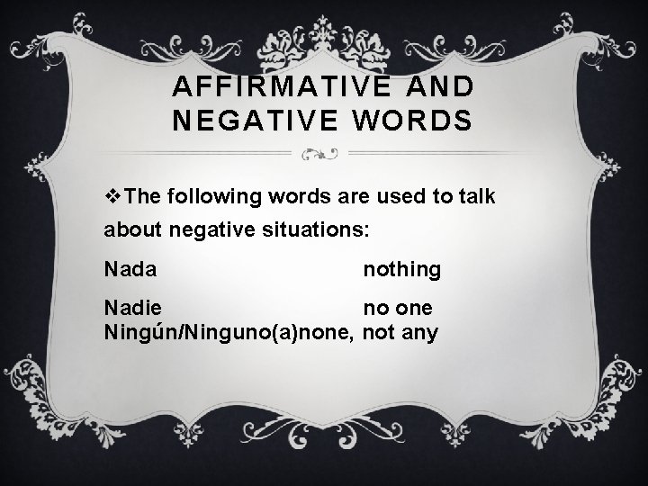 AFFIRMATIVE AND NEGATIVE WORDS v. The following words are used to talk about negative