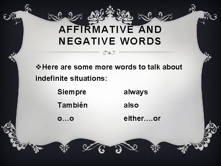 AFFIRMATIVE AND NEGATIVE WORDS v. Here are some more words to talk about indefinite