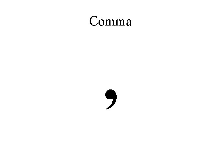 Comma , 