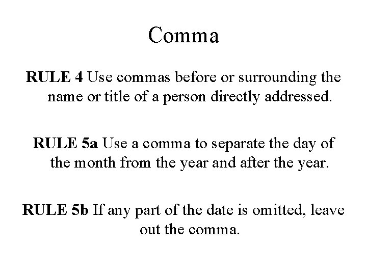 Comma RULE 4 Use commas before or surrounding the name or title of a