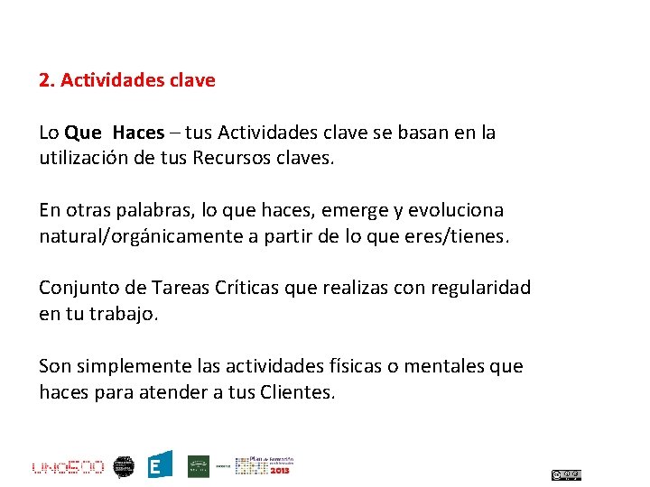 2. Actividades clave Lo Que Haces – tus Actividades clave se basan en la
