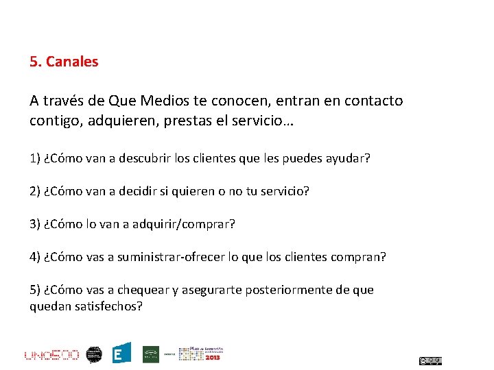 5. Canales A través de Que Medios te conocen, entran en contacto contigo, adquieren,