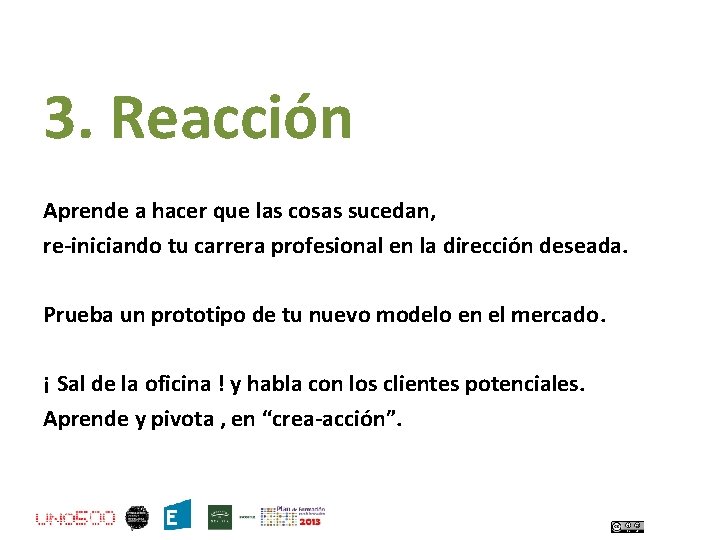 3. Reacción Aprende a hacer que las cosas sucedan, re-iniciando tu carrera profesional en