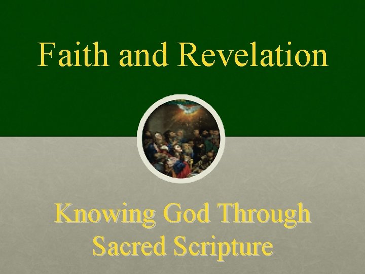 Faith and Revelation Knowing God Through Sacred Scripture 