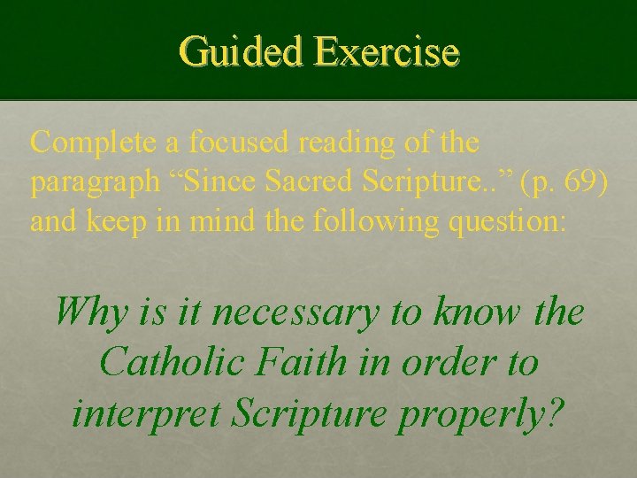 Guided Exercise Complete a focused reading of the paragraph “Since Sacred Scripture. . ”