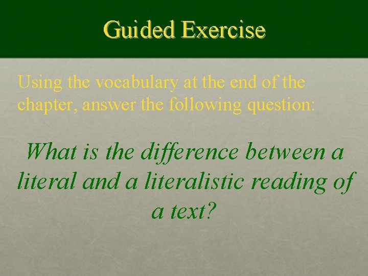 Guided Exercise Using the vocabulary at the end of the chapter, answer the following