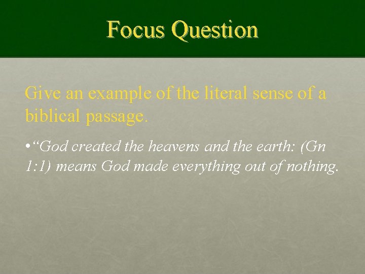 Focus Question Give an example of the literal sense of a biblical passage. •