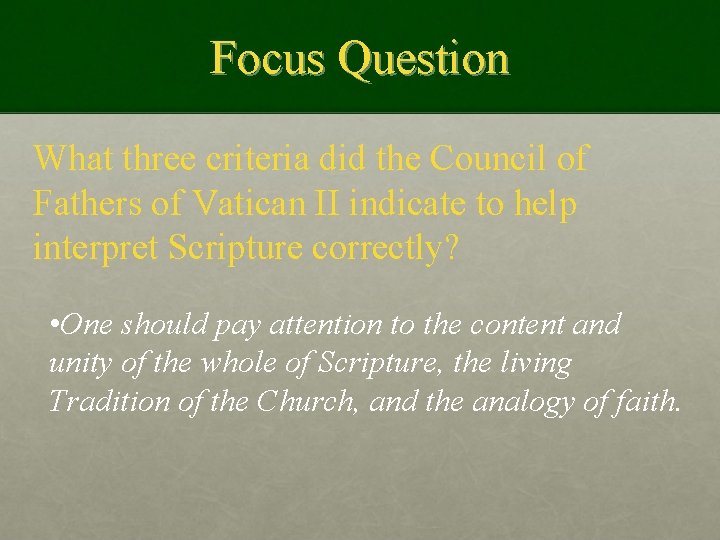 Focus Question What three criteria did the Council of Fathers of Vatican II indicate