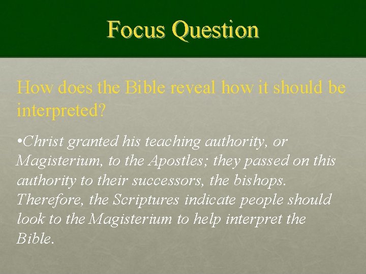 Focus Question How does the Bible reveal how it should be interpreted? • Christ