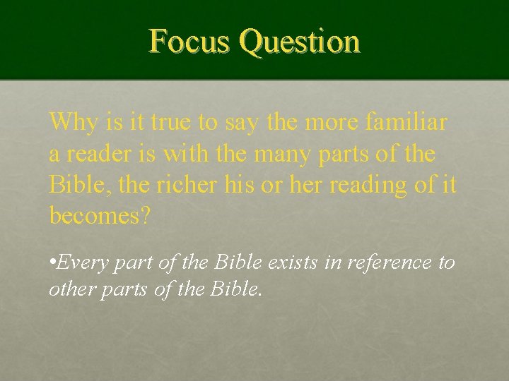 Focus Question Why is it true to say the more familiar a reader is