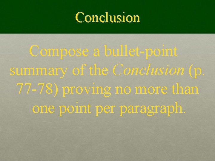 Conclusion Compose a bullet-point summary of the Conclusion (p. 77 -78) proving no more