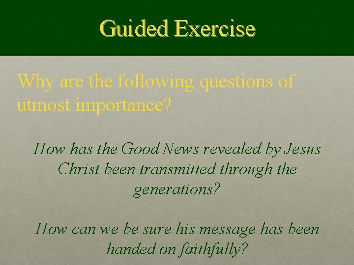 Guided Exercise Why are the following questions of utmost importance? How has the Good